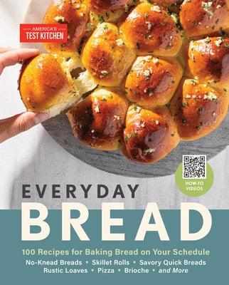 Everyday Bread: 100 Recipes for Baking Bread on Your Schedule - Hardcover | Diverse Reads