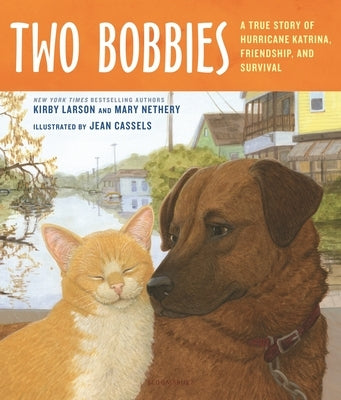 Two Bobbies: A True Story of Hurricane Katrina, Friendship, and Survival - Hardcover | Diverse Reads