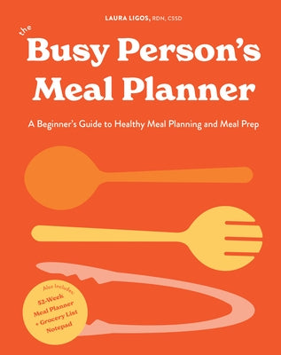 The Busy Person's Meal Planner: A Beginner's Guide to Healthy Meal Planning and Meal Prep including 50+ Recipes and a Weekly Meal Plan/Grocery List Notepad - Hardcover | Diverse Reads