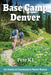 Base Camp Denver: 101 Hikes in Colorado's Front Range - Paperback | Diverse Reads