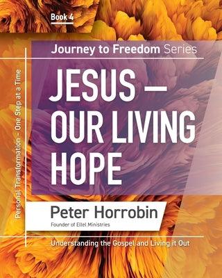 Journey To Freedom 4: Jesus - Our Living Hope - Paperback | Diverse Reads