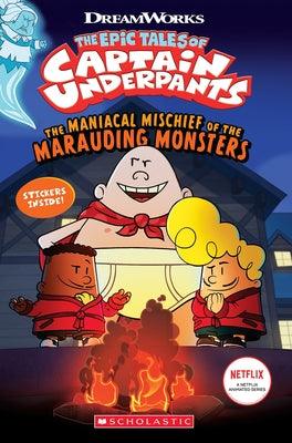 The Maniacal Mischief of the Marauding Monsters (the Epic Tales of Captain Underpants Tv) - Paperback | Diverse Reads