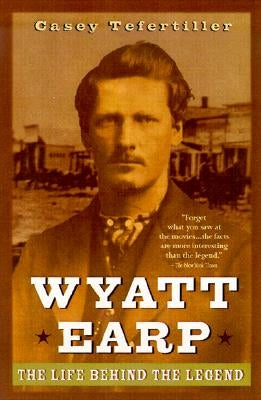 Wyatt Earp: The Life Behind the Legend - Paperback | Diverse Reads