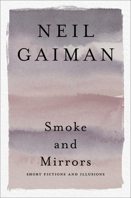 Smoke and Mirrors: Short Fictions and Illusions - Paperback | Diverse Reads