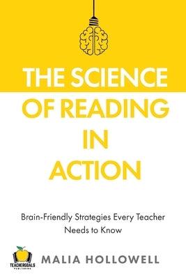 The Science of Reading in Action: Brain-Friendly Strategies Every Teacher Needs to Know - Paperback | Diverse Reads