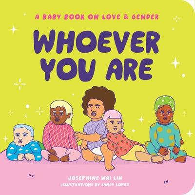 Whoever You Are: A Baby Book on Love & Gender - Board Book
