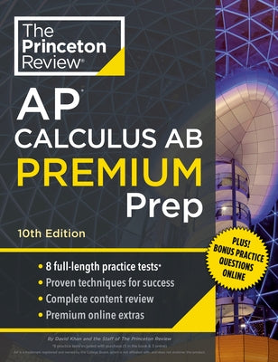 Princeton Review AP Calculus AB Premium Prep, 10th Edition: 8 Practice Tests + Complete Content Review + Strategies & Techniques - Paperback | Diverse Reads