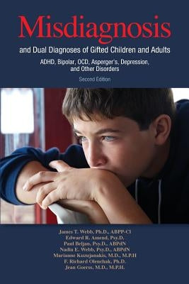 Misdiagnosis and Dual Diagnoses of Gifted Children and Adults: ADHD, Bipolar, OCD, Asperger's, Depression, and Other Disorders (2nd edition) - Paperback | Diverse Reads