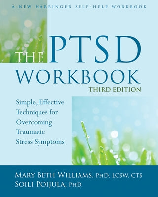 The PTSD Workbook: Simple, Effective Techniques for Overcoming Traumatic Stress Symptoms - Paperback | Diverse Reads