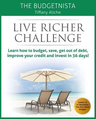 Live Richer Challenge: Learn how to budget, save, get out of debt, improve your credit and invest in 36 days - Paperback | Diverse Reads