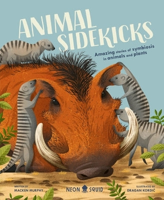 Animal Sidekicks: Amazing Stories of Symbiosis in Animals and Plants - Hardcover | Diverse Reads