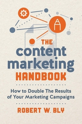 The Content Marketing Handbook: How to Double the Results of Your Marketing Campaigns - Paperback | Diverse Reads