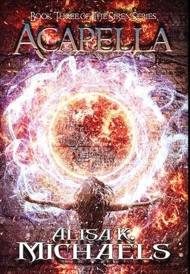 Acapella: Book Three of The Siren Series - Hardcover | Diverse Reads