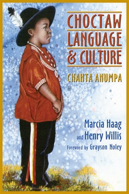 Choctaw Language and Culture: Chahta Anumpa, Volume 1 - Paperback | Diverse Reads
