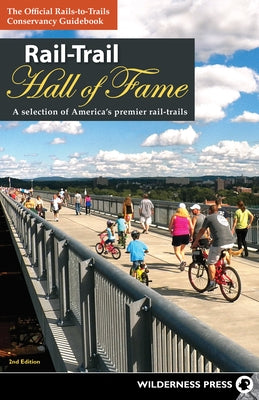 Rail-Trail Hall of Fame: A Selection of America's Premier Rail-Trails - Paperback | Diverse Reads
