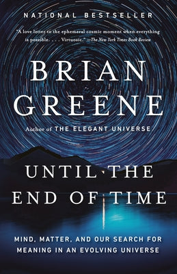 Until the End of Time: Mind, Matter, and Our Search for Meaning in an Evolving Universe - Paperback | Diverse Reads