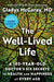 The Well-Lived Life: A 102-Year-Old Doctor's Six Secrets to Health and Happiness at Every Age - Hardcover | Diverse Reads
