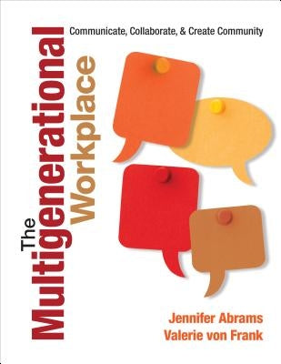 The Multigenerational Workplace: Communicate, Collaborate, and Create Community / Edition 1 - Paperback | Diverse Reads