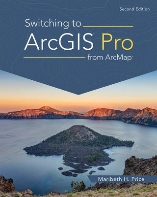 Switching to ArcGIS Pro from ArcMap - Paperback | Diverse Reads