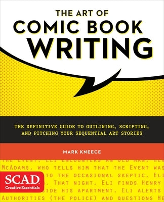 The Art of Comic Book Writing: The Definitive Guide to Outlining, Scripting, and Pitching Your Sequential Art Stories - Paperback | Diverse Reads