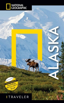 National Geographic Traveler: Alaska, 4th Edition - Paperback | Diverse Reads