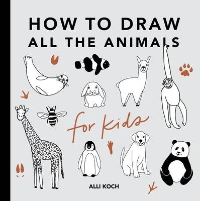 All the Animals: How to Draw Books for Kids - Paperback | Diverse Reads