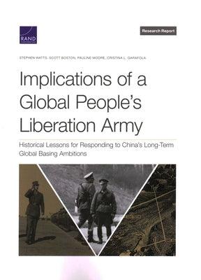 Implications of a Global People's Liberation Army: Historical Lessons for Responding to China's Long-Term Global Basing Ambitions - Paperback | Diverse Reads