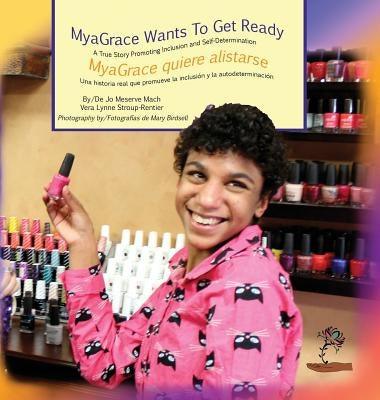 MyaGrace Wants to Get Ready/MyaGrace quiere alistarse - Hardcover | Diverse Reads