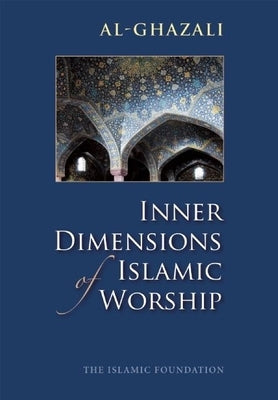 Inner Dimensions of Islamic Worship - Paperback | Diverse Reads