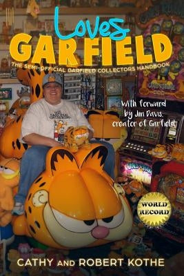 Loves Garfield: The Semi-Official Garfield Collectors Handbook - Paperback | Diverse Reads