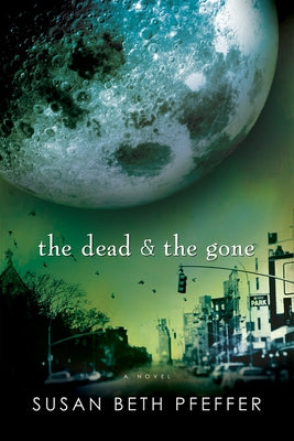 The Dead and the Gone (Life As We Knew It #2) - Paperback | Diverse Reads