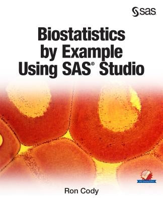 Biostatistics by Example Using SAS Studio - Paperback | Diverse Reads