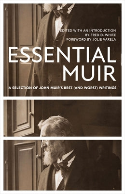 Essential Muir (Revised): A Selection of John Muir's Best (and Worst) Writings - Paperback | Diverse Reads