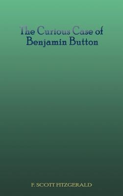 The Curious Case of Benjamin Button - Hardcover | Diverse Reads