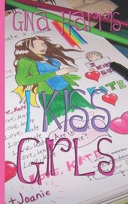 I Kiss Girls - Paperback | Diverse Reads