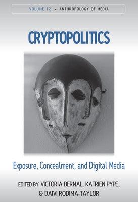 Cryptopolitics: Exposure, Concealment, and Digital Media - Hardcover |  Diverse Reads