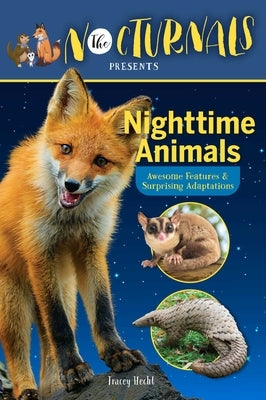 The Nocturnals Nighttime Animals: Awesome Features & Surprising Adaptations: Nonfiction Early Reader - Paperback | Diverse Reads
