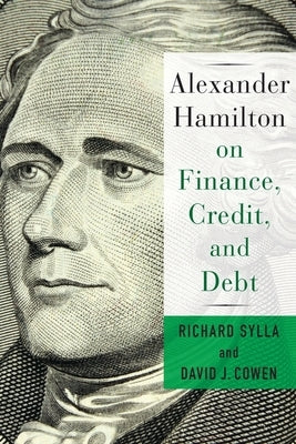 Alexander Hamilton on Finance, Credit, and Debt - Hardcover | Diverse Reads