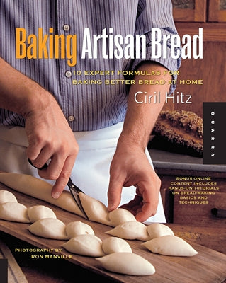 Baking Artisan Bread: 10 Expert Formulas for Baking Better Bread at Home - Paperback | Diverse Reads
