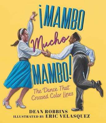 ¡Mambo Mucho Mambo! the Dance That Crossed Color Lines - Hardcover |  Diverse Reads