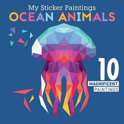 My Sticker Paintings: Ocean Animals: 10 Magnificent Paintings - Paperback | Diverse Reads