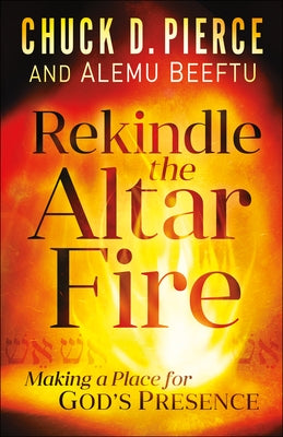 Rekindle the Altar Fire: Making a Place for God's Presence - Paperback | Diverse Reads