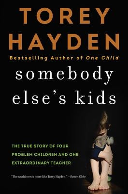 Somebody Else's Kids: The True Story of Four Problem Children and One Extraordinary Teacher - Paperback | Diverse Reads