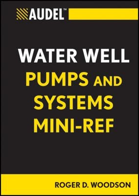 Audel Water Well Pumps and Systems Mini-Ref - Paperback | Diverse Reads