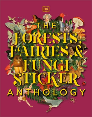 The Forests, Fairies and Fungi Sticker Anthology: With More Than 1,000 Vintage Stickers - Hardcover | Diverse Reads