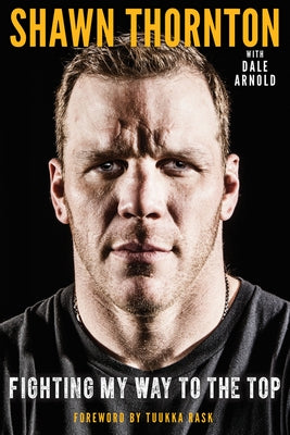 Shawn Thornton: Fighting My Way To the Top - Hardcover | Diverse Reads
