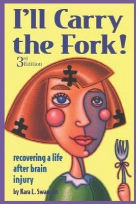 I'll Carry the Fork!: Recovering a Life After Brain Injury - Paperback | Diverse Reads