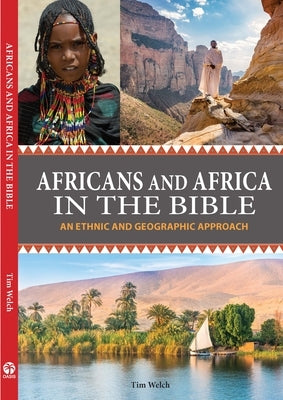 Africans and Africa in the Bible (Expanded Version): An Ethnic and Geographic Approach - Paperback | Diverse Reads
