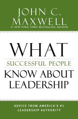 What Successful People Know about Leadership: Advice from America's #1 Leadership Authority - Hardcover | Diverse Reads
