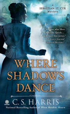 Where Shadows Dance (Sebastian St. Cyr Series #6) - Paperback | Diverse Reads